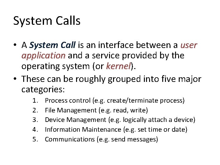 System Calls • A System Call is an interface between a user application and