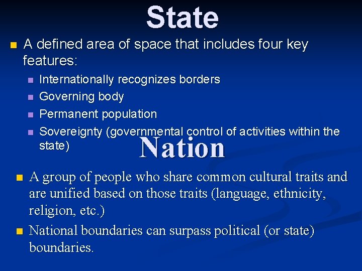 State n A defined area of space that includes four key features: n n