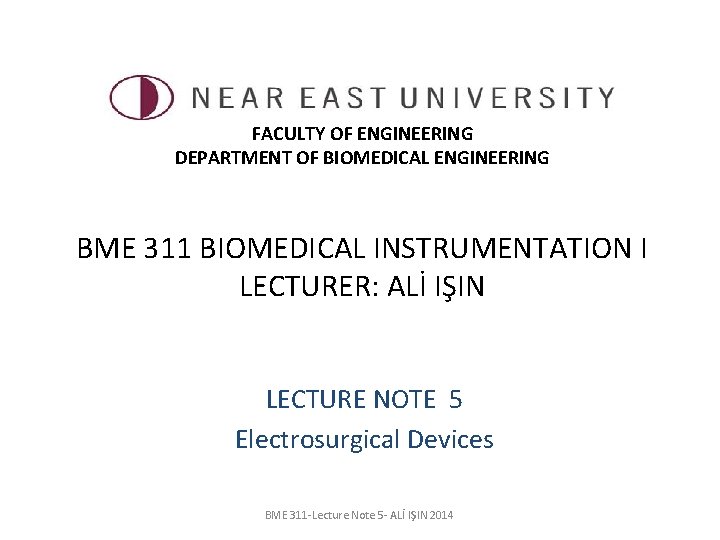 FACULTY OF ENGINEERING DEPARTMENT OF BIOMEDICAL ENGINEERING BME