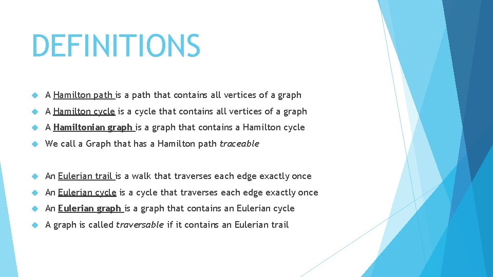 DEFINITIONS A Hamilton path is a path that contains all vertices of a graph