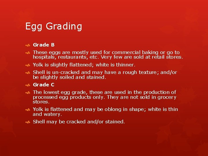 Egg Grading Grade B These eggs are mostly used for commercial baking or go Egg Grading Grade B These eggs are mostly used for commercial baking or go