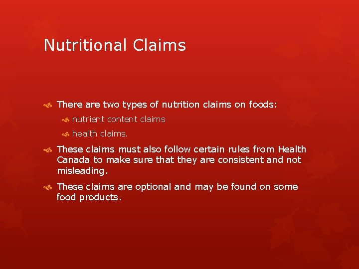 Nutritional Claims There are two types of nutrition claims on foods: nutrient content claims Nutritional Claims There are two types of nutrition claims on foods: nutrient content claims