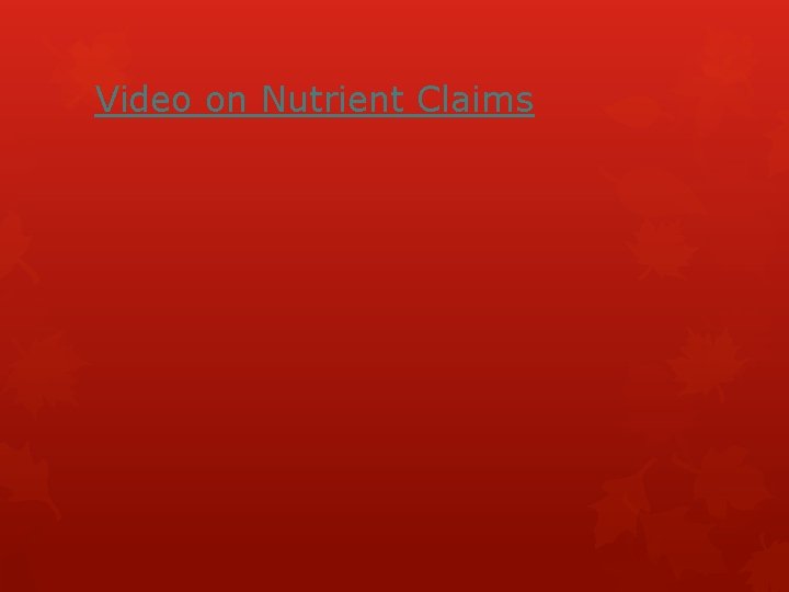 Video on Nutrient Claims Video on Nutrient Claims