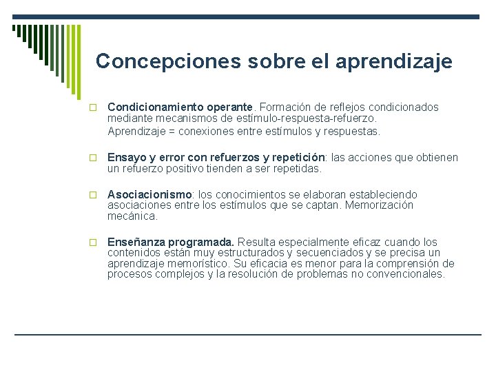 Concepciones sobre el aprendizaje o Condicionamiento operante. Formación de reflejos condicionados mediante mecanismos de