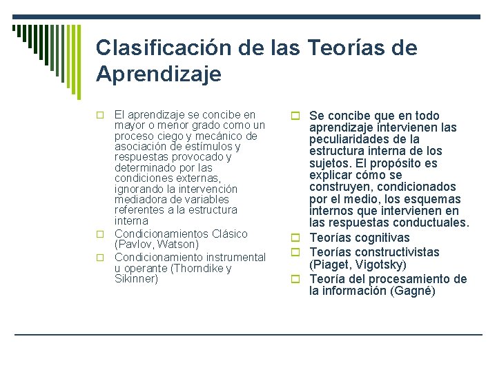 Clasificación de las Teorías de Aprendizaje El aprendizaje se concibe en mayor o menor