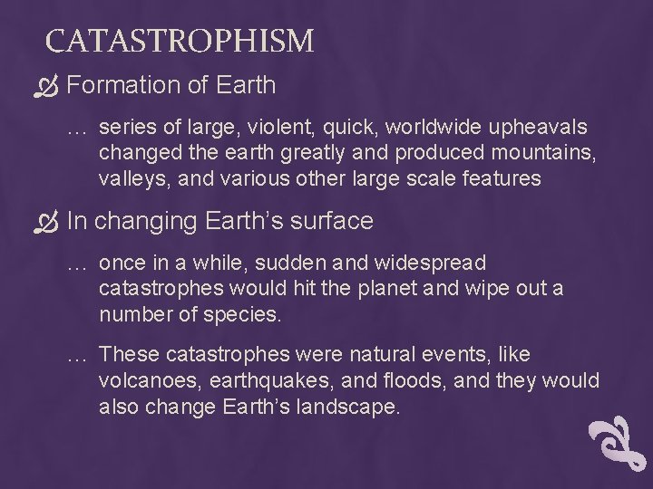 CATASTROPHISM Formation of Earth … series of large, violent, quick, worldwide upheavals changed the