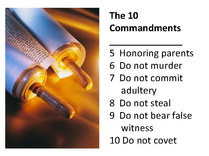 The 10 Commandments _______ 5 Honoring parents 6 Do not murder 7 Do not The 10 Commandments _______ 5 Honoring parents 6 Do not murder 7 Do not