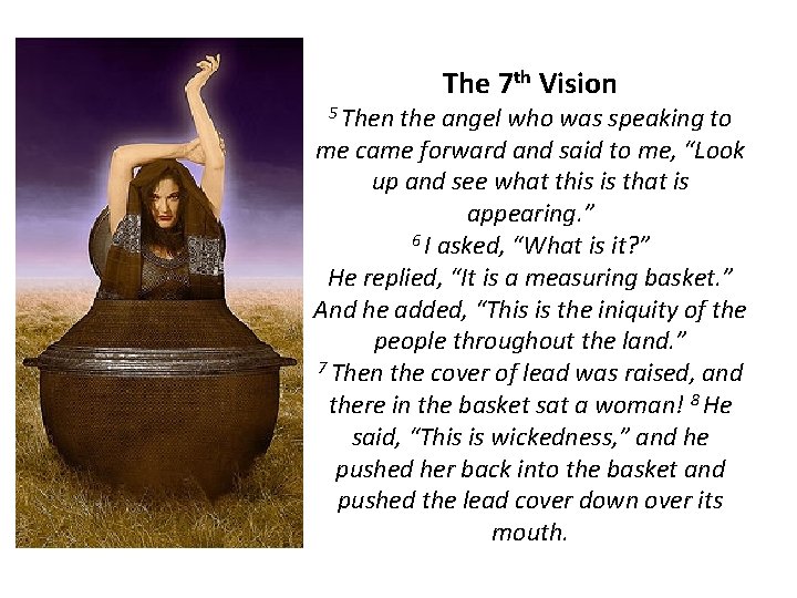 5 Then The 7 th Vision the angel who was speaking to me came 5 Then The 7 th Vision the angel who was speaking to me came
