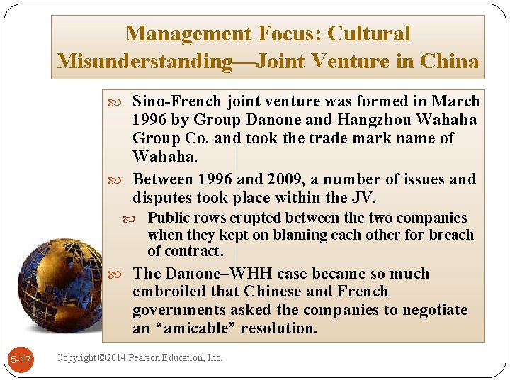 Management Focus: Cultural Misunderstanding—Joint Venture in China Sino-French joint venture was formed in March