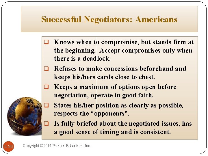 Successful Negotiators: Americans q Knows when to compromise, but stands firm at q q