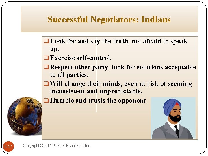 Successful Negotiators: Indians q Look for and say the truth, not afraid to speak