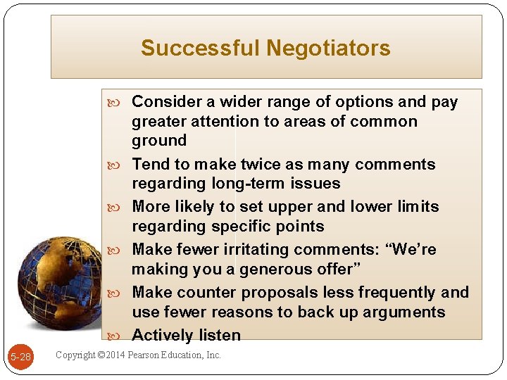 Successful Negotiators Consider a wider range of options and pay 5 -28 greater attention