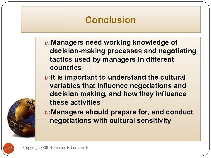 Conclusion Managers need working knowledge of decision-making processes and negotiating tactics used by managers