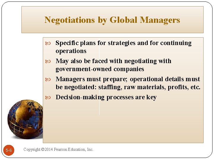 Negotiations by Global Managers Specific plans for strategies and for continuing operations May also