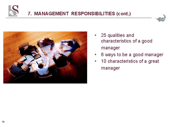 7. MANAGEMENT RESPONSIBILITIES (cont. ) • 25 qualities and characteristics of a good manager