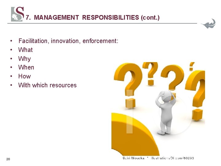 7. MANAGEMENT RESPONSIBILITIES (cont. ) • • • 20 Facilitation, innovation, enforcement: What Why