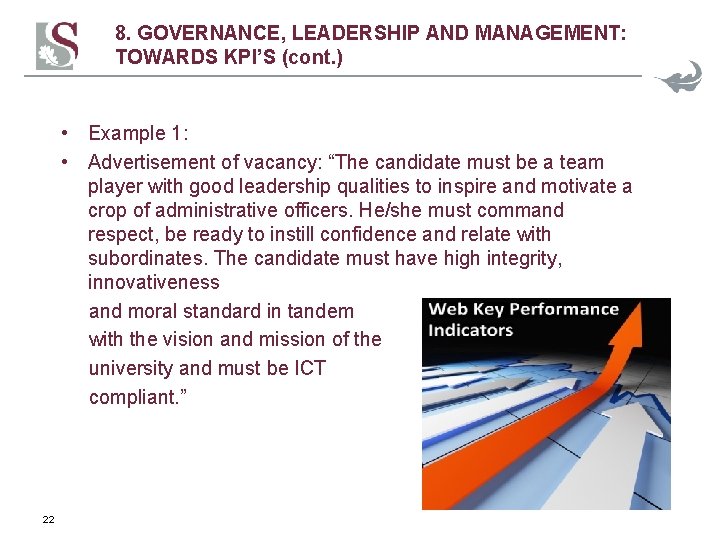 8. GOVERNANCE, LEADERSHIP AND MANAGEMENT: TOWARDS KPI’S (cont. ) • Example 1: • Advertisement