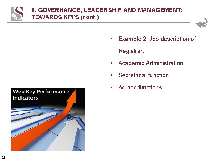 8. GOVERNANCE, LEADERSHIP AND MANAGEMENT: TOWARDS KPI’S (cont. ) • Example 2: Job description