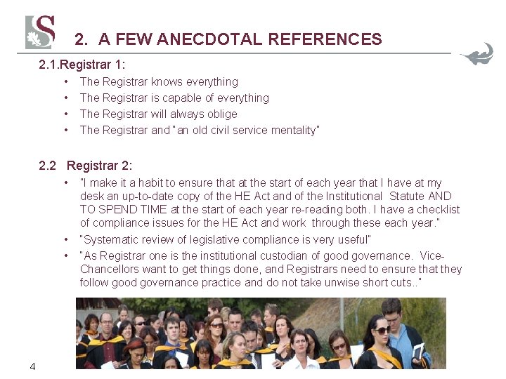 2. A FEW ANECDOTAL REFERENCES 2. 1. Registrar 1: • • The Registrar knows