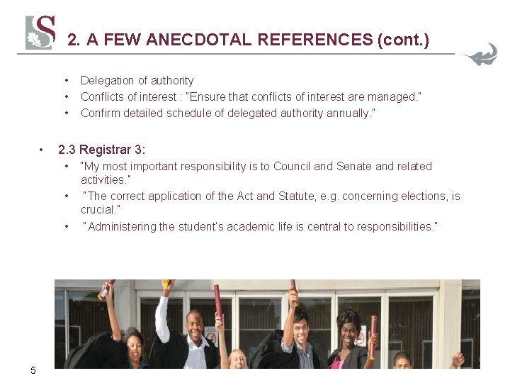 2. A FEW ANECDOTAL REFERENCES (cont. ) • • 2. 3 Registrar 3: •