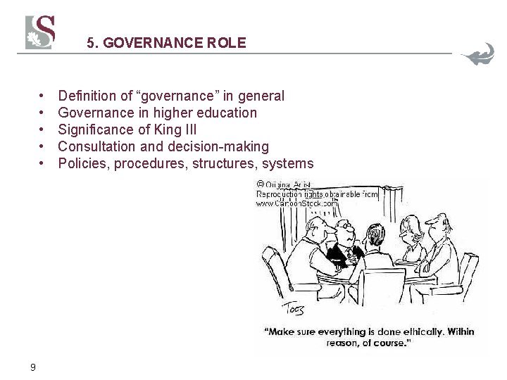 5. GOVERNANCE ROLE • • • 9 Definition of “governance” in general Governance in