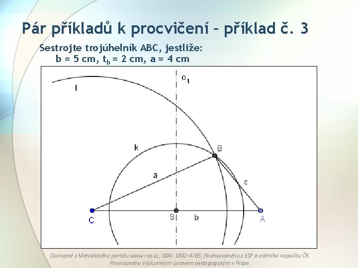 Pár příkladů k procvičení – příklad č. 3 Sestrojte trojúhelník ABC, jestliže: b =