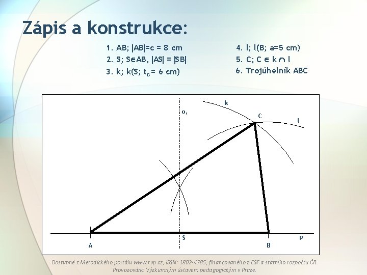 Zápis a konstrukce: 1. AB; AB =c = 8 cm 2. S; S AB,