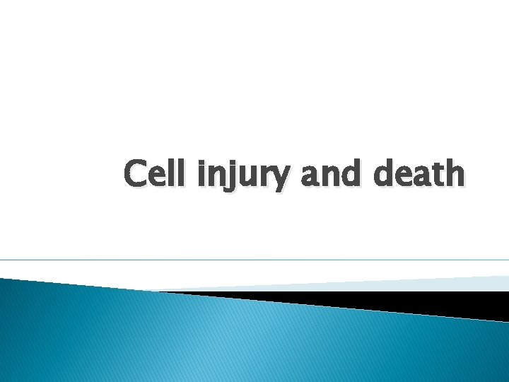 Cell injury and death Cell injury and death