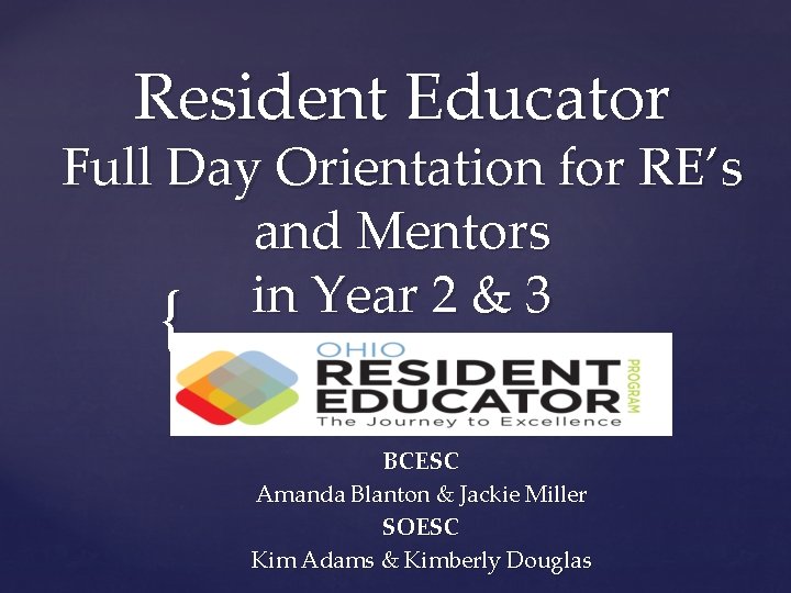 Resident Educator Full Day Orientation for RE’s and Mentors in Year 2 & 3