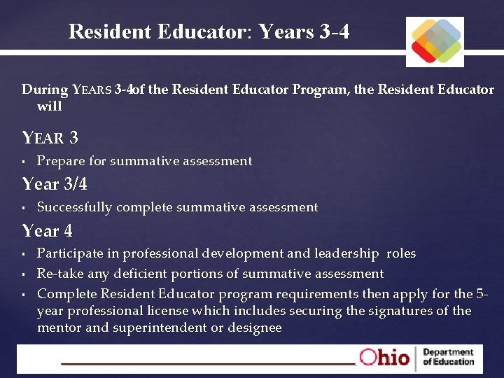 Resident Educator: Years 3 -4 During YEARS 3 -4 of the Resident Educator Program,