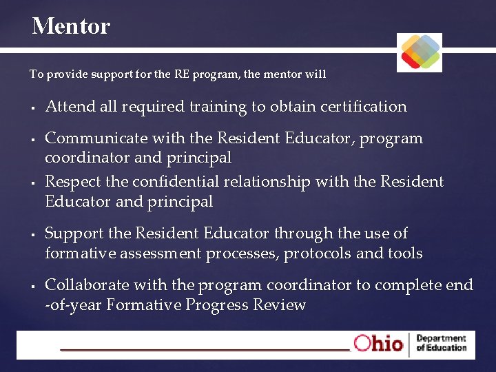 Mentor To provide support for the RE program, the mentor will § § §