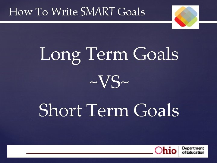 How To Write SMART Goals Long Term Goals ~VS~ Short Term Goals 25 