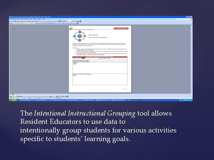 The Intentional Instructional Grouping tool allows Resident Educators to use data to intentionally group