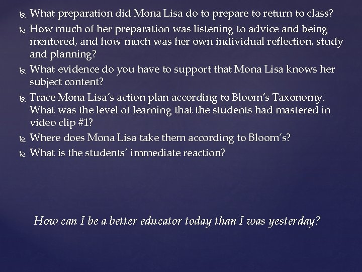  What preparation did Mona Lisa do to prepare to return to class? How