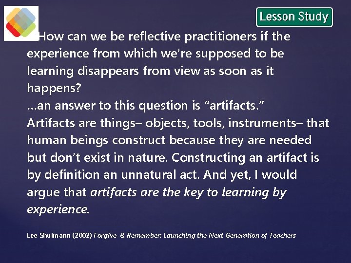 …How can we be reflective practitioners if the experience from which we’re supposed to