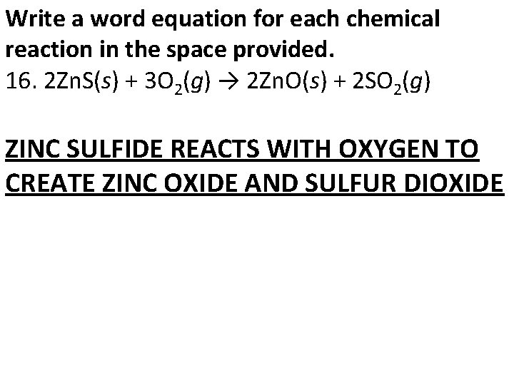 Write a word equation for each chemical reaction in the space provided. 16. 2