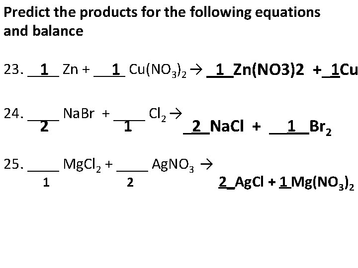 Predict the products for the following equations and balance 23. ____ Zn + ____