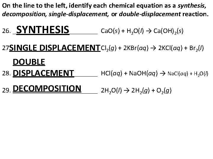 On the line to the left, identify each chemical equation as a synthesis, decomposition,