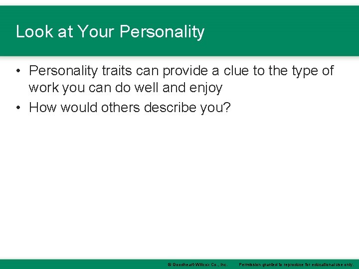 Look at Your Personality • Personality traits can provide a clue to the type