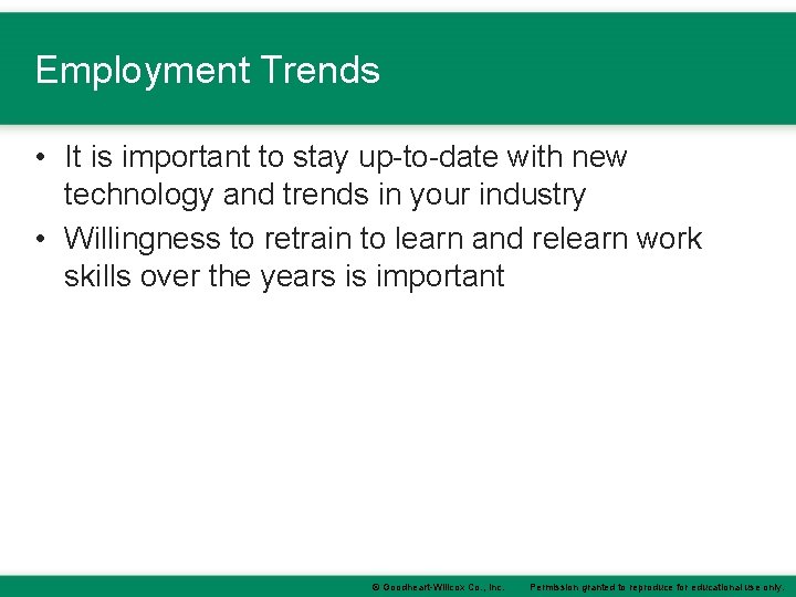 Employment Trends • It is important to stay up-to-date with new technology and trends