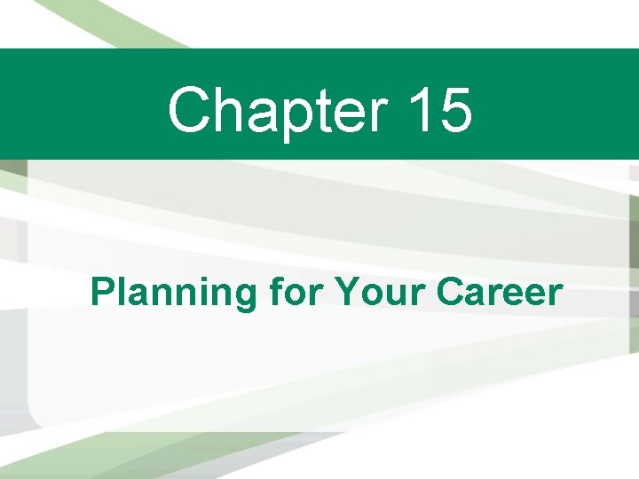 Chapter 15 Planning for Your Career 