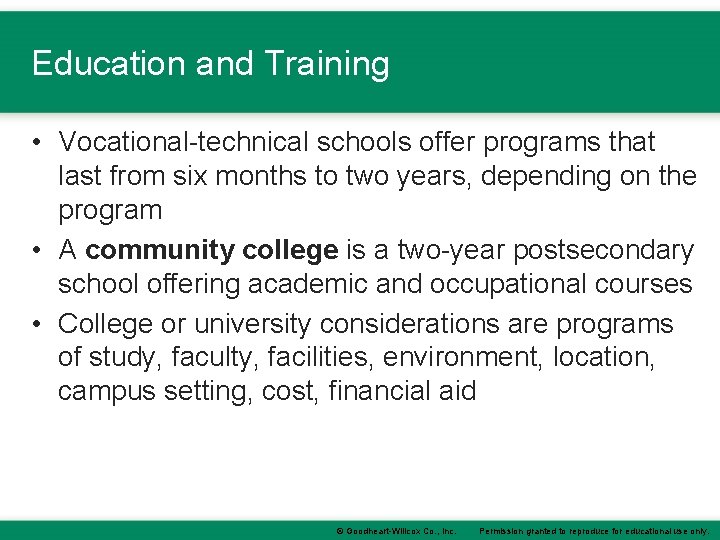 Education and Training • Vocational-technical schools offer programs that last from six months to