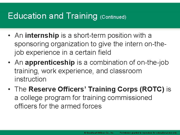 Education and Training (Continued) • An internship is a short-term position with a sponsoring