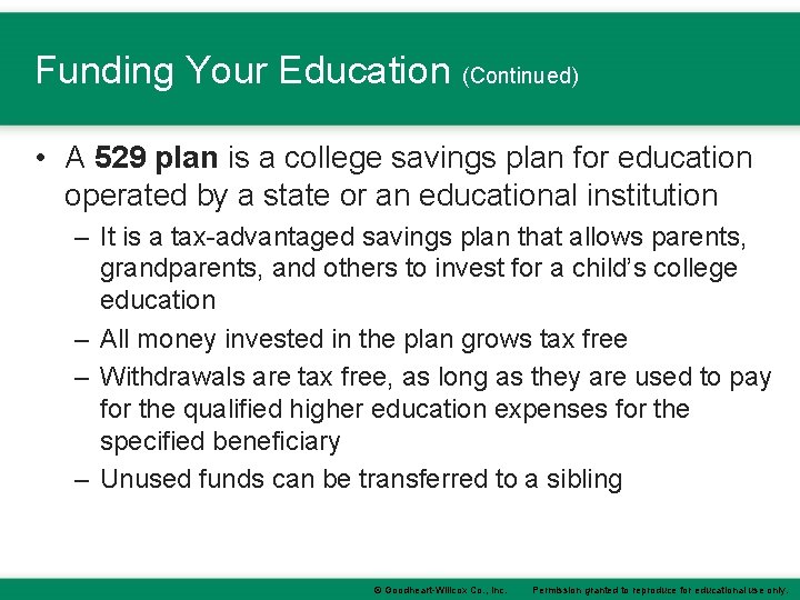 Funding Your Education (Continued) • A 529 plan is a college savings plan for