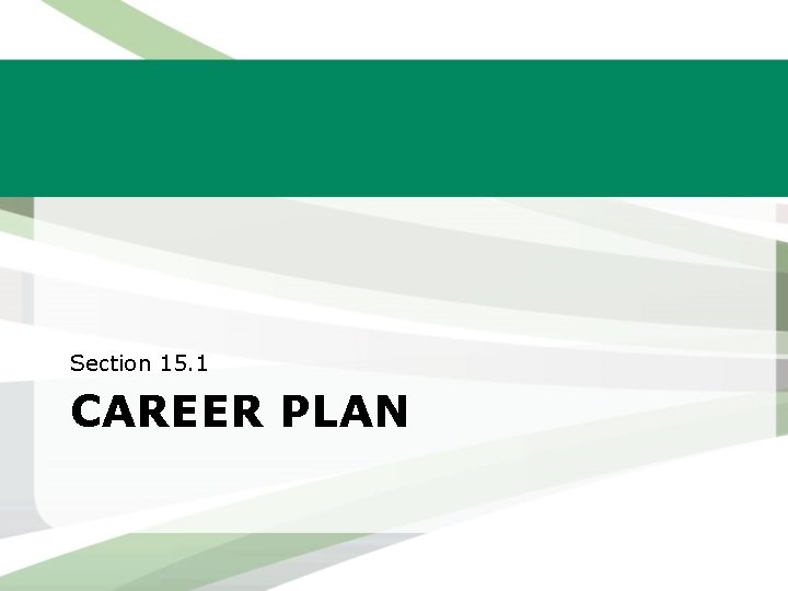 Section 15. 1 CAREER PLAN 