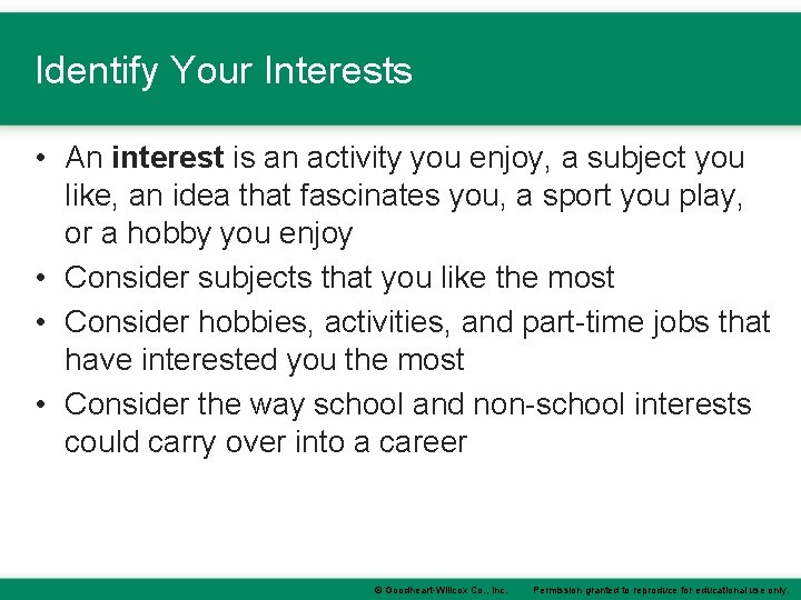 Identify Your Interests • An interest is an activity you enjoy, a subject you