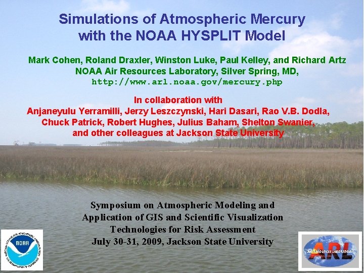 Simulations of Atmospheric Mercury with the NOAA HYSPLIT Model Mark Cohen, Roland Draxler, Winston