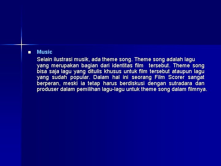 n Music Selain ilustrasi musik, ada theme song. Theme song adalah lagu yang merupakan