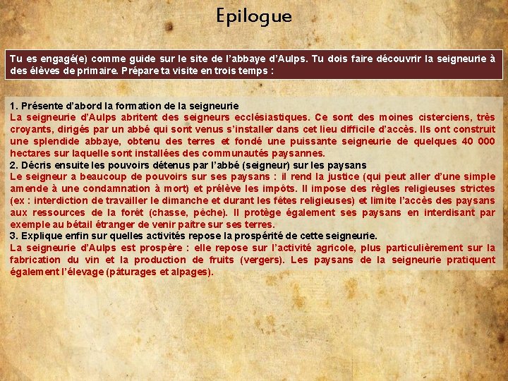 Epilogue Tu es engagé(e) comme guide sur le site de l’abbaye d’Aulps. Tu dois