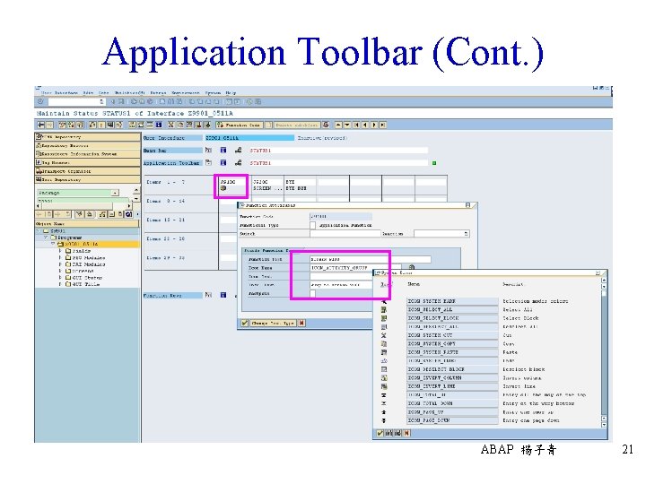 Application Toolbar (Cont. ) ABAP 楊子青 21 
